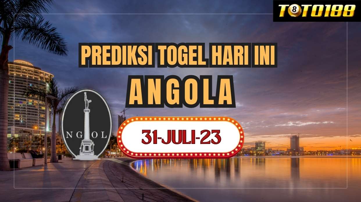 Prediksi Togel Angola Hari Ini 31 Juli 2023