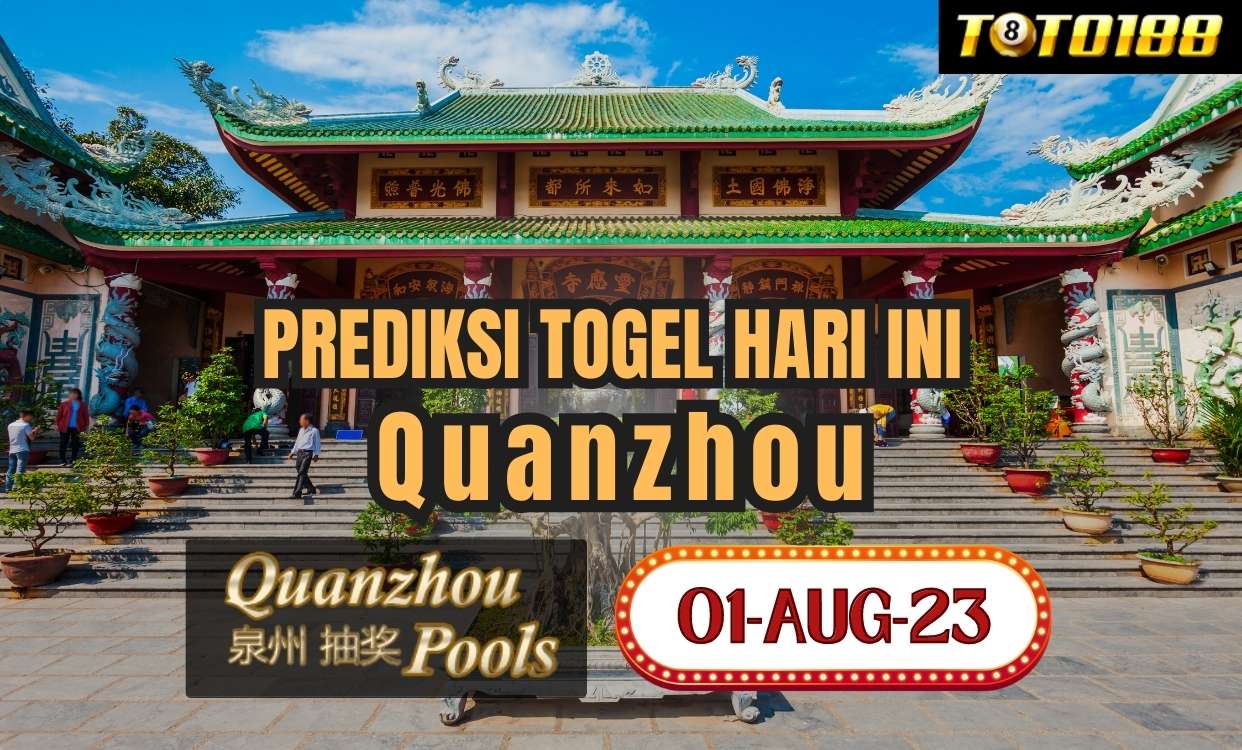 Prediksi Togel Quanzhou Hari Ini 1 Agustus 2023