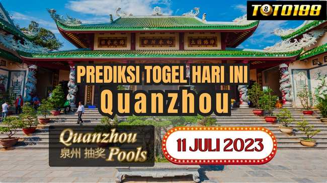 Prediksi Togel Quanzhou Hari Ini 11 Juli 2023