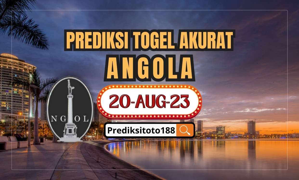  Prediksi Togel Angola Hari Ini 20 Agustus 2023