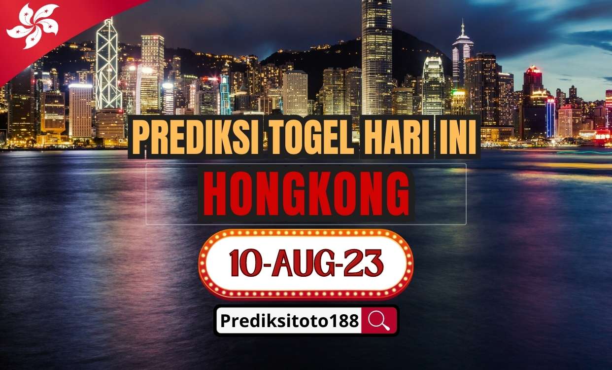 Prediksi Togel HK Hari Ini 10 Agustus 2023