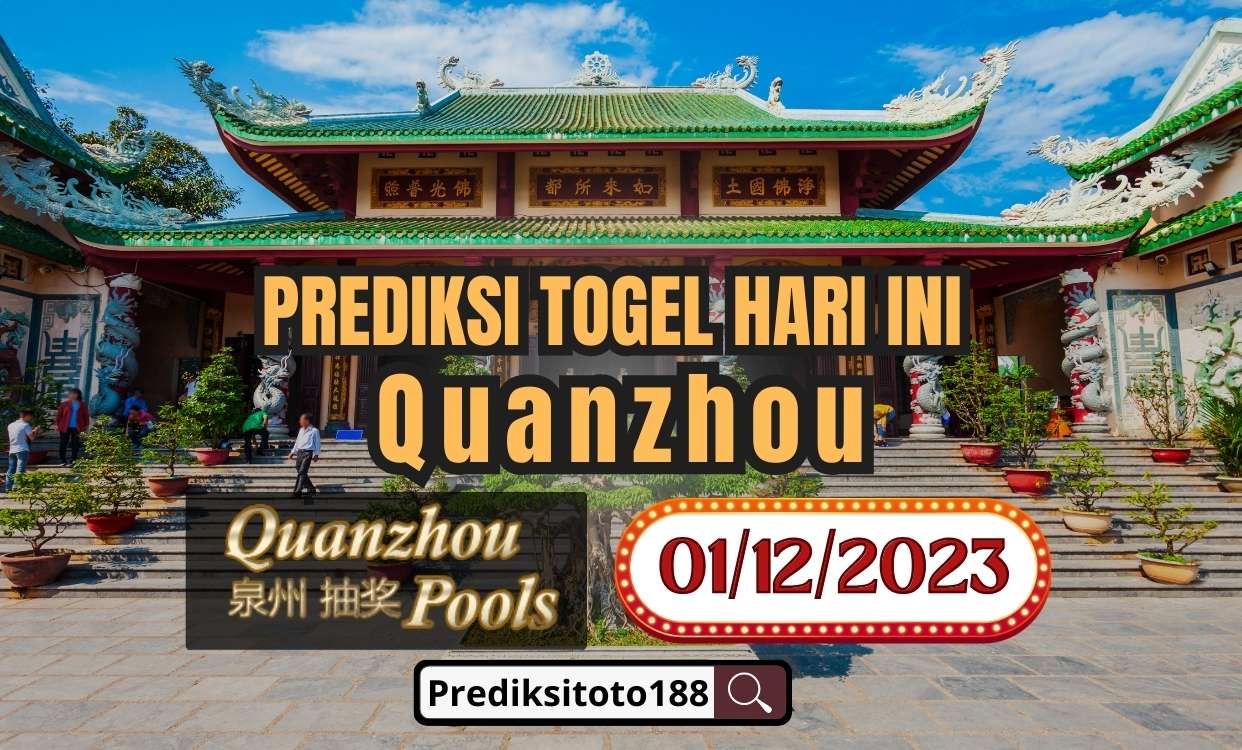 Prediksi Togel Quanzhou Hari Ini 01 Desember 2023