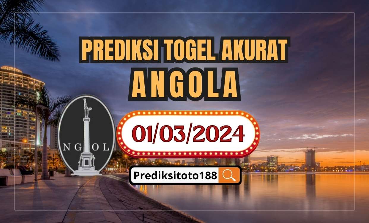 Prediksi Togel Angola Hari Ini 1 Maret 2024