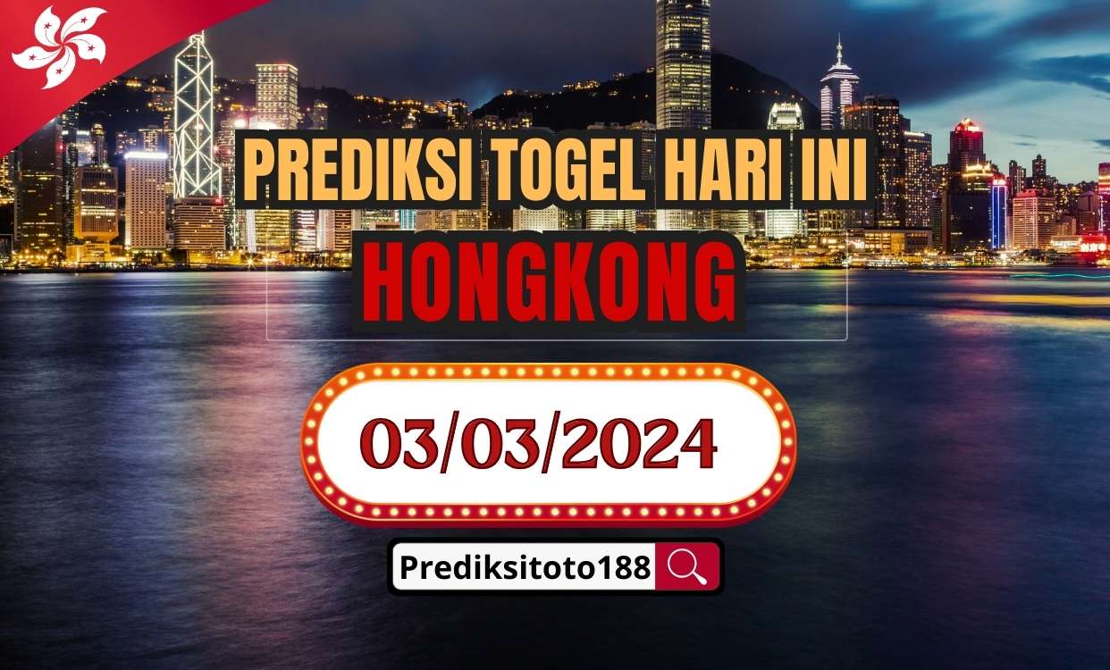 Prediksi Togel Hongkong Hari Ini 3  Maret 2024