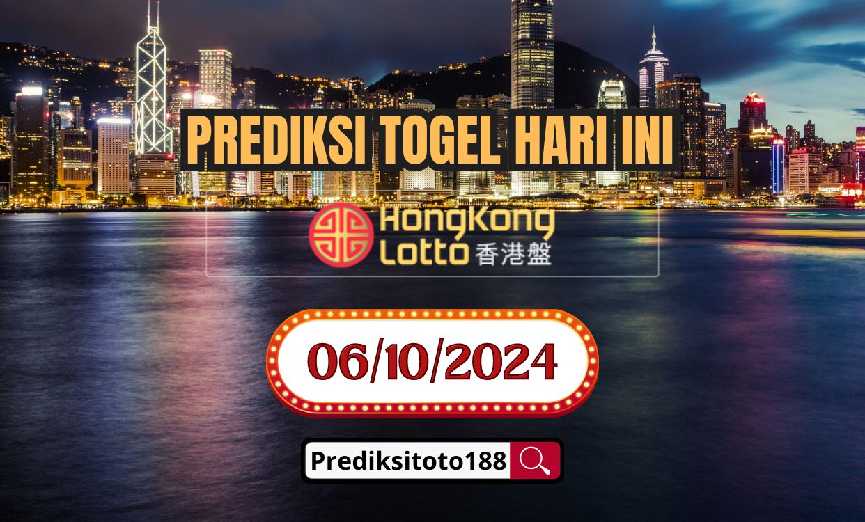 Prediksi Togel Hongkong Lotto Hari Ini 06 Oktober 2024