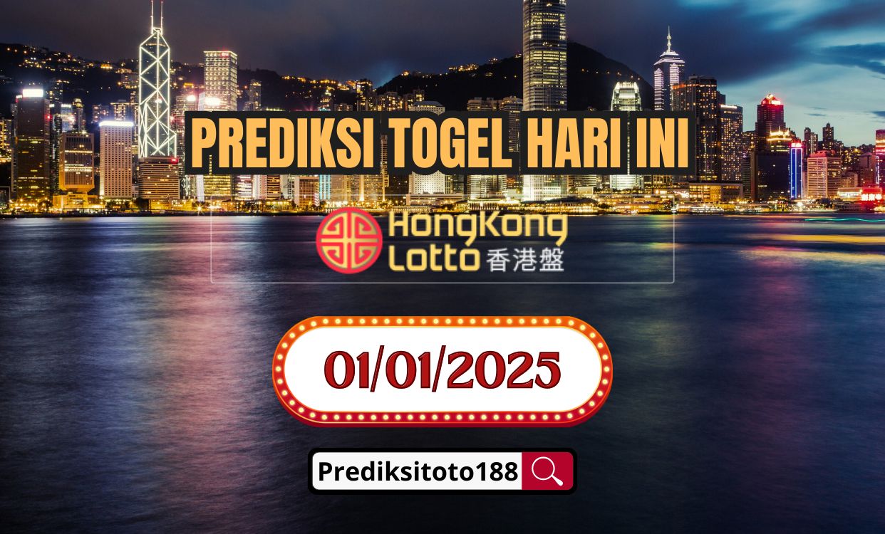 Prediksi Togel Hongkong Lotto Hari Ini 01 Januari 2025