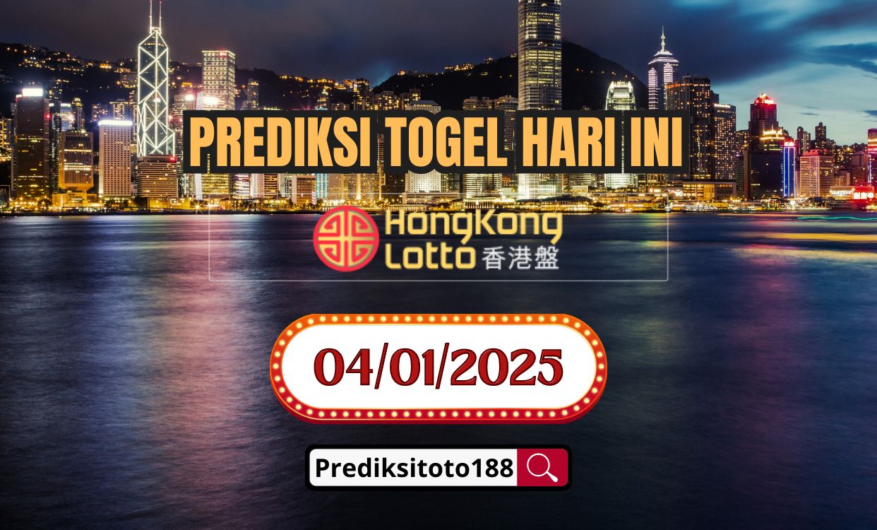 Prediksi Togel Hongkong Lotto Hari Ini 04 Januari 2025